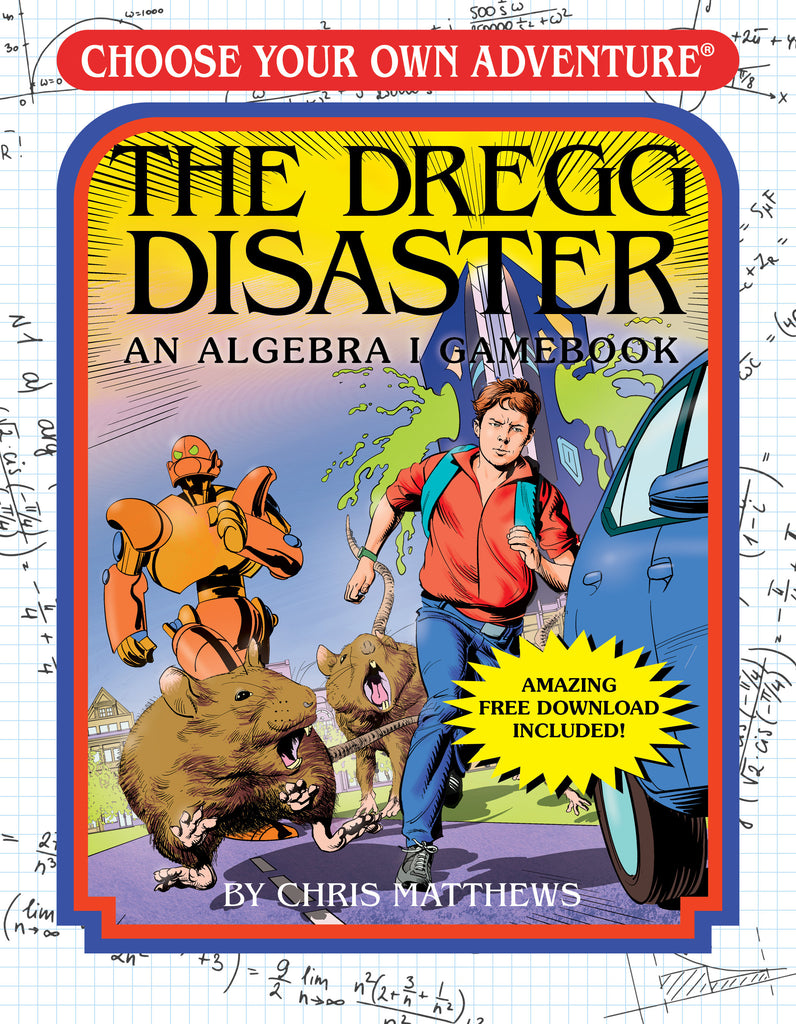 The Dregg Disaster: An Algebra 1 Gamebook